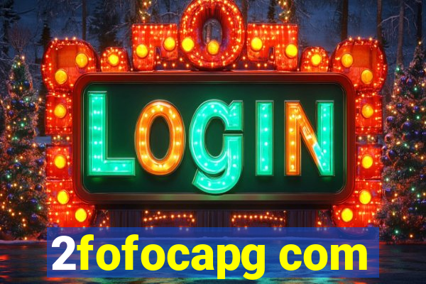 2fofocapg com